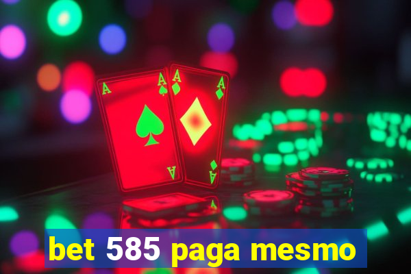 bet 585 paga mesmo