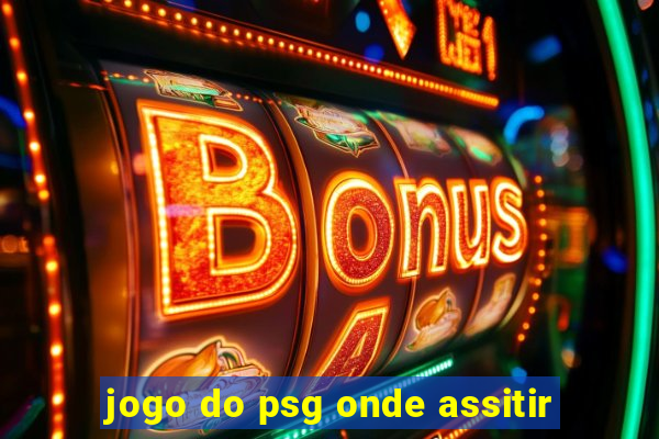 jogo do psg onde assitir