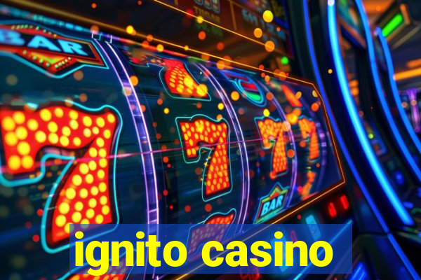 ignito casino