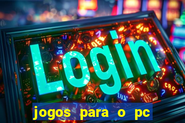 jogos para o pc baixar gratis