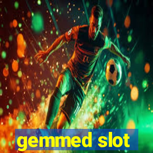 gemmed slot