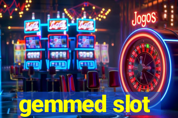 gemmed slot