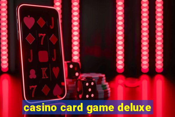 casino card game deluxe