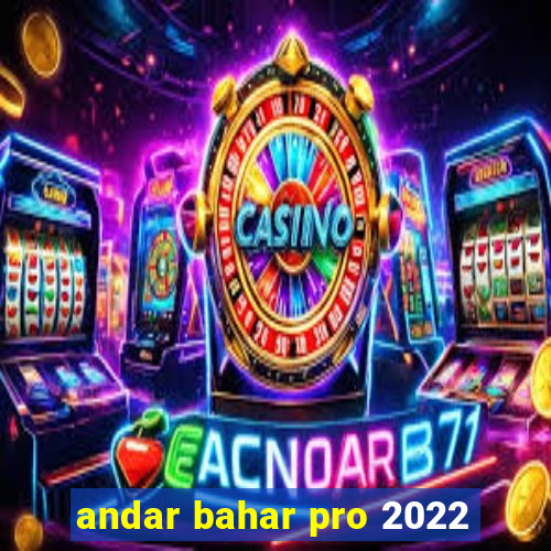 andar bahar pro 2022