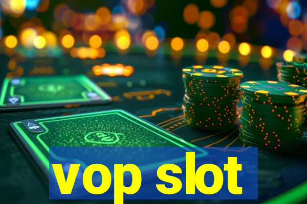 vop slot