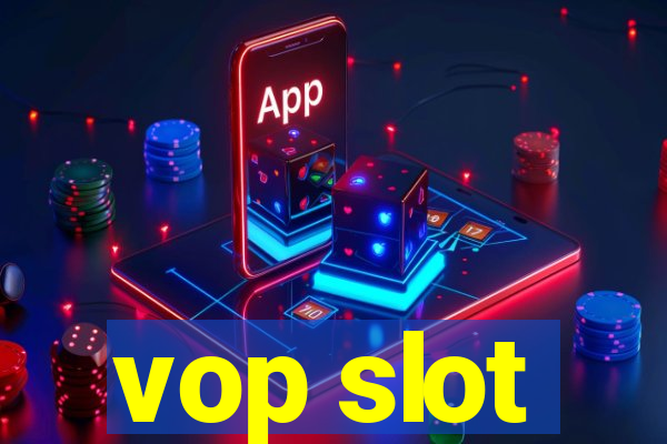 vop slot