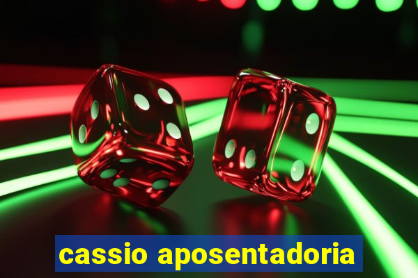 cassio aposentadoria