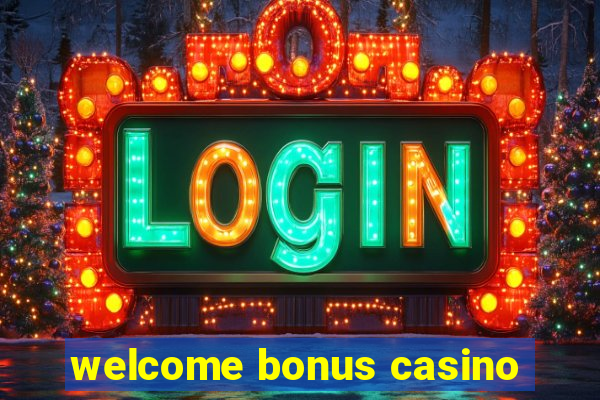 welcome bonus casino