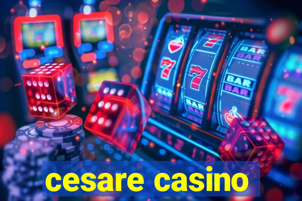 cesare casino