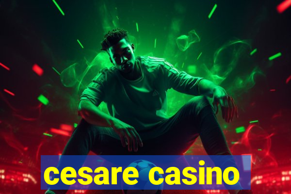 cesare casino