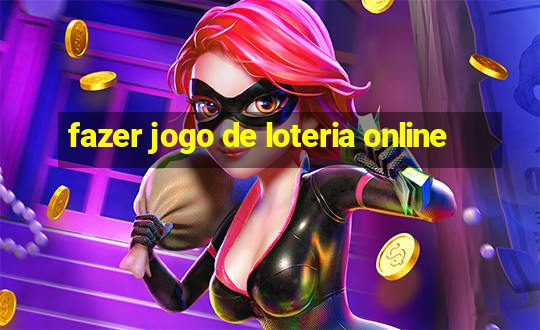 fazer jogo de loteria online