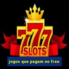 jogos que pagam no free