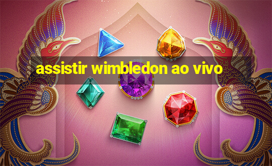 assistir wimbledon ao vivo