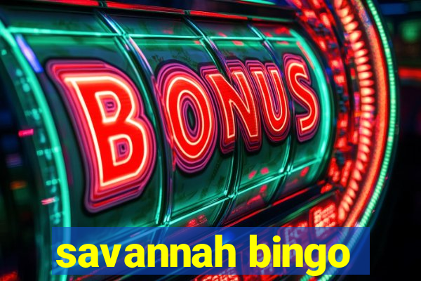 savannah bingo