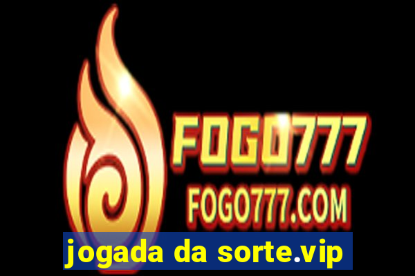 jogada da sorte.vip