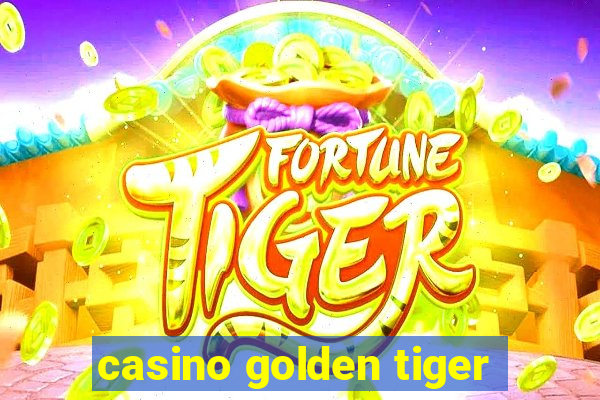 casino golden tiger