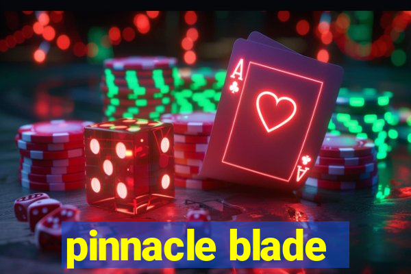 pinnacle blade