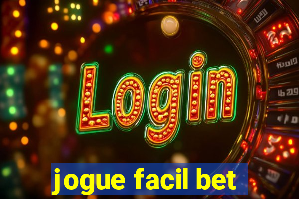 jogue facil bet