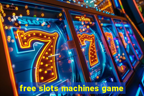 free slots machines game