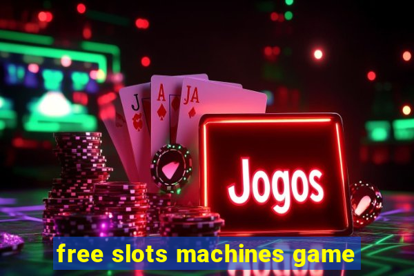 free slots machines game