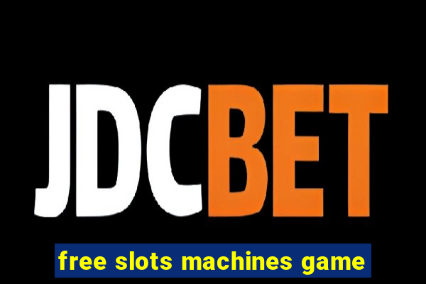 free slots machines game