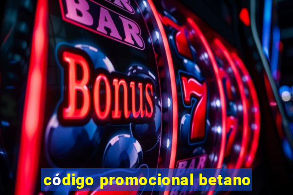 código promocional betano