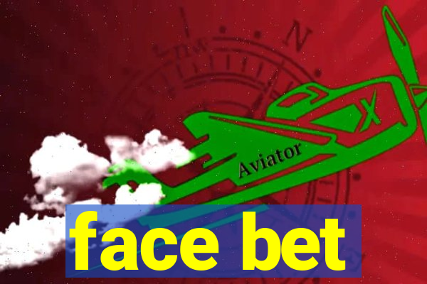 face bet