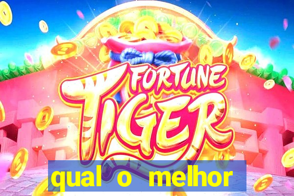 qual o melhor plataforma para jogar fortune tiger