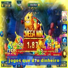 jogos que d?o dinheiro