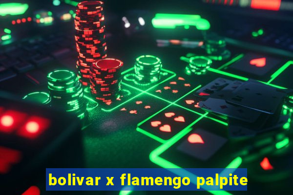 bolivar x flamengo palpite