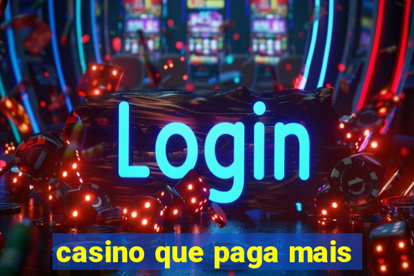 casino que paga mais