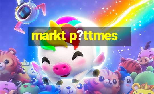 markt p?ttmes