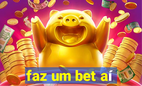 faz um bet aí