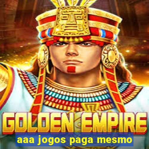 aaa jogos paga mesmo