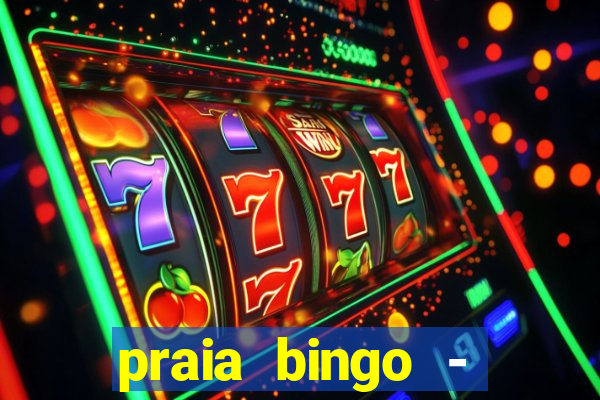 praia bingo - bingo grátis + cassino + slot