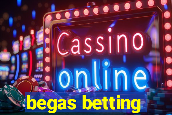 begas betting