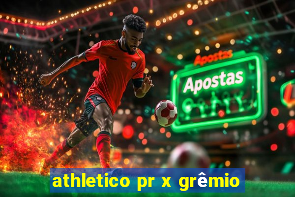 athletico pr x grêmio