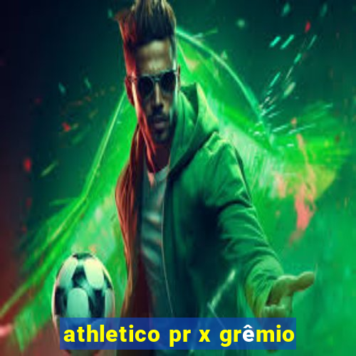 athletico pr x grêmio