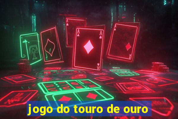 jogo do touro de ouro