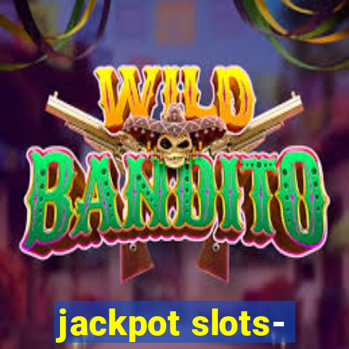 jackpot slots-