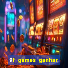 9f games ganhar dinheiro de verdade