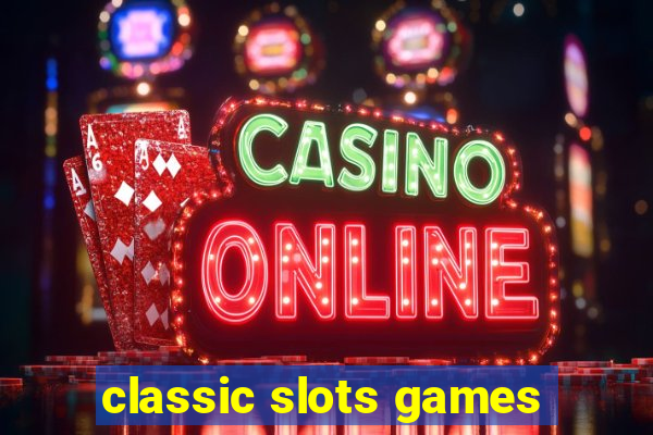 classic slots games