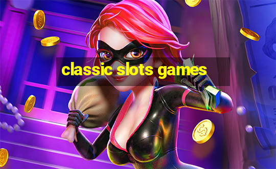 classic slots games