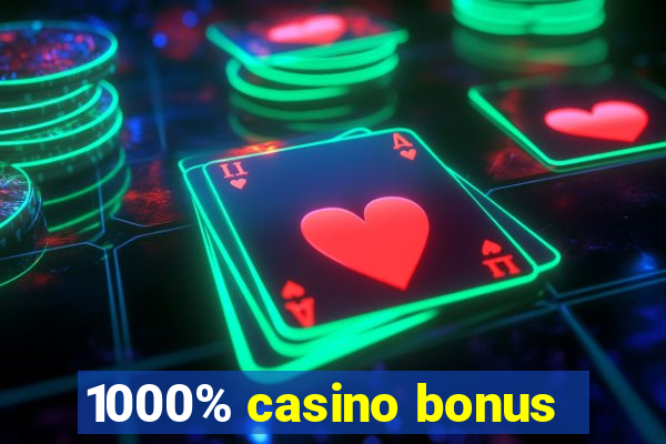 1000% casino bonus