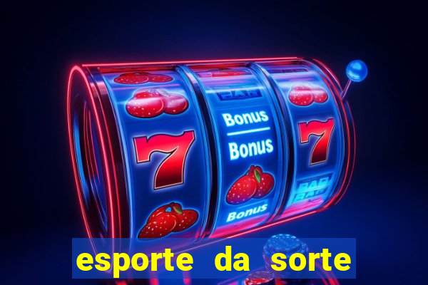 esporte da sorte casino login