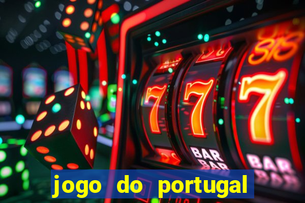 jogo do portugal onde assistir