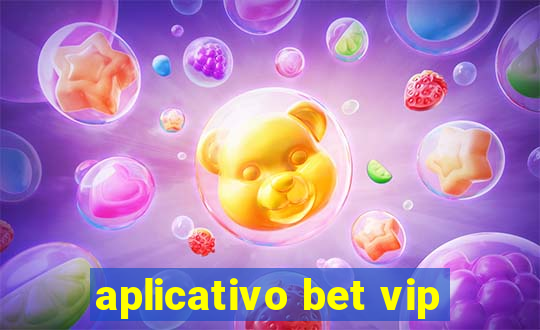 aplicativo bet vip