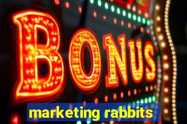 marketing rabbits