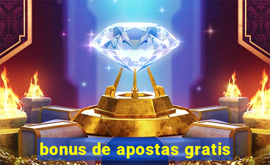 bonus de apostas gratis