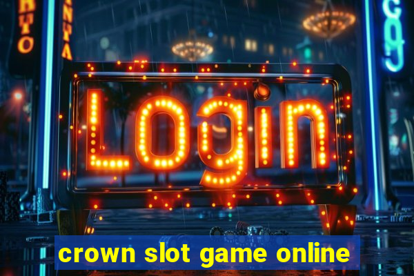 crown slot game online